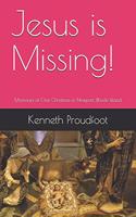 Jesus is Missing!