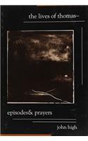 The Lives of Thomas: Episodes & Prayers