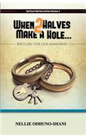 When Two Halves Make a Hole