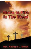 There Is Fire In The Blood