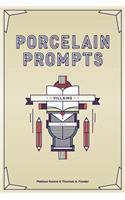 Porcelain Prompts