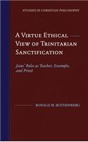 Virtue Ethical View of Trinitarian Sanctification