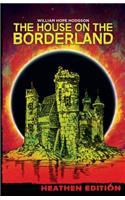 House on the Borderland (Heathen Edition)