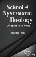 School of Systematic Theology - Book 3
