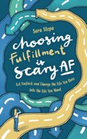 Choosing Fulfillment Is Scary AF