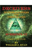 Screenplay - Deceivers: Invisible Masters and their Slaves