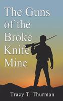 The Guns of the Broke Knife Mine