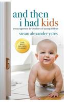 And Then I Had Kids