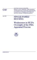 Single-Family Housing: Weaknesses in Hud's Oversight of the FHA Appraisal Process