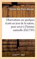 Observations Historiques Sur Quelques Écarts Ou Jeux de la Nature: Pour Servir À l'Histoire Naturelle