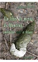 Un livre de merde, de Montcuq, intérieur noir et blanc