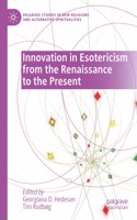 Innovation in Esotericism from the Renaissance to the Present