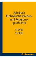 Jahrbuch Fur Badische Kirchen- Und Religionsgeschichte: Band 8-9 (2014-2015)