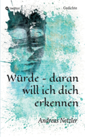 Würde - daran will ich dich erkennen