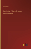 Das Heutige Völkerrecht und der Menschenhandel