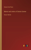 Memoir and Letters of Charles Sumner: Period 1845-60