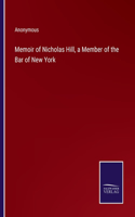 Memoir of Nicholas Hill, a Member of the Bar of New York