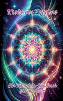 Kreise des Friedens: Ein Mandala-Malbuch für die Seele