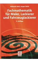 Fachmathematik Fur Maler, Lackierer Und Fahrzeuglackierer (5, Akt. U. Erw. Aufl. 2005)