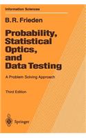 Probability, Statistical Optics, and Data Testing: A Problem Solving Approach(10 Springer Series in Information Sciences)