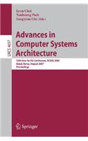 Advances in Computer Systems Architecture: 12th Asia-Pacific Conference, ACSAC 2007 Seoul, Korea, August 23-25, 2007 Proceedings