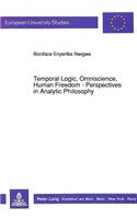 Temporal Logic, Omniscience, Human Freedom: Perspectives in Analytic Philosophy