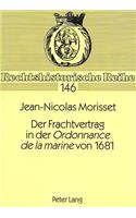 Der Frachtvertrag in Der «Ordonnance de la Marine» Von 1681