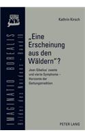 Eine Erscheinung Aus Den Waeldern?: Jean Sibelius' Zweite Und Vierte Symphonie - Horizonte Der Gattungstradition(19 Imaginatio Borealis. Bilder Des Nordens)