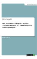 Das Reine Land Sukhavati - Buddha Amitabha als Form der 