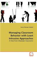 Managing Classroom Behavior with Least Intrusive Approaches