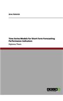 Time Series Models for Short-Term Forecasting Performance Indicators