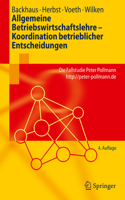 Allgemeine Betriebswirtschaftslehre - Koordination Betrieblicher Entscheidungen: Die Fallstudie Peter Pollmann Http: //Peter-Pollmann.de