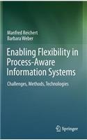 Enabling Flexibility in Process-Aware Information Systems