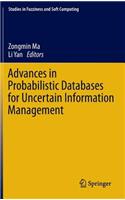 Advances in Probabilistic Databases for Uncertain Information Management