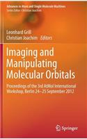 Imaging and Manipulating Molecular Orbitals
