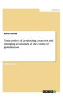 Trade policy of developing countries and emerging economies in the course of globalization