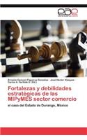 Fortalezas y Debilidades Estrategicas de Las Mipymes Sector Comercio