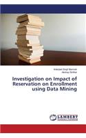 Investigation on Impact of Reservation on Enrollment using Data Mining