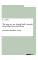 Semester and Double Track System in Senior High Schools in Ghana