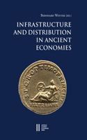 Infrastructure and Distribution in Ancient Economies: Proceedings of a Conference Held at the Austrian Academy of Sciences, 28-31 October 2014