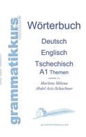 Wörterbuch Deutsch - Englisch - Tschechisch Themen A1