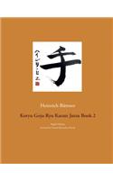 Koryu Goju Ryu Karate Jutsu Book 2