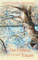 Der Fruhling Ist Unser Traum