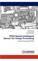 FPGA Based Intellegent Sensor for Image Processing