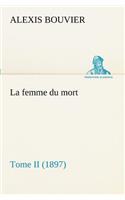 La femme du mort, Tome II (1897)