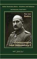 Prinz Max von Baden. Erinnerungen und Dokumente I