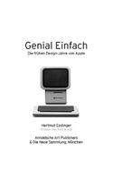Keep it Simple/Genial Einfach: The Early Design Years of Apple/Die Fruhen Designjahre Von Apple