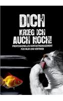 Dich krieg ich auch noch