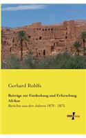 Beiträge zur Entdeckung und Erforschung Afrikas: Berichte aus den Jahren 1870 - 1875(German)