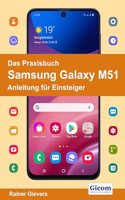 Das Praxisbuch Samsung Galaxy M51 - Anleitung fur Einsteiger